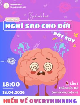Thông báo buổi sinh hoạt chuyên đề tâm lý: HIỂU VỀ OVERTHINKING