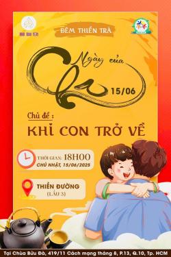 MỜI THAM DỰ ĐÊM THIỀN TRÀ CHỦ ĐỀ: KHI CON TRỞ VỀ