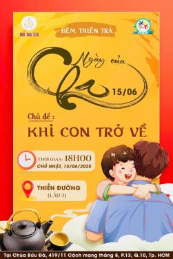 MỜI THAM DỰ ĐÊM THIỀN TRÀ CHỦ ĐỀ: KHI CON TRỞ VỀ