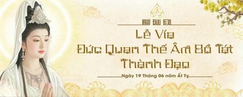 Thông báo: Chương trình Lễ Vía Quán Thế Âm 19/6al và Phát Tâm Quy Y Tam Bảo