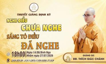 Thính pháp chủ đề: Nghe điều chưa nghe, Sáng tỏa điều đã nghe - Đại đức Thích Giác Chánh