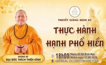 Thính Pháp chủ đề: Thực Hành Hạnh Phổ Hiền - Đại đức Thích Thiện Kính